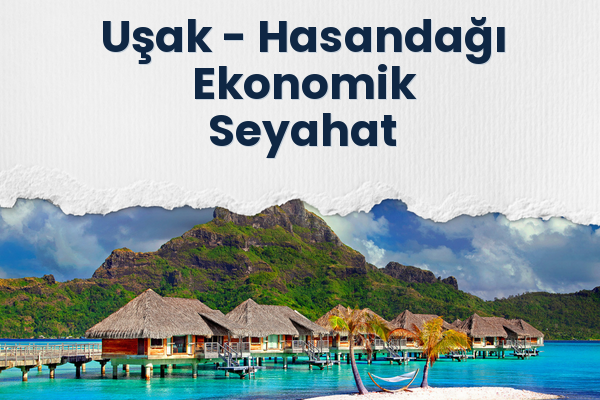 Uşak → Hasandağı Ekonomik Seyahat