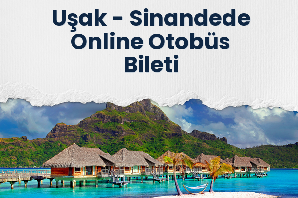 Uşak → Sinandede Online Otobüs Bileti
