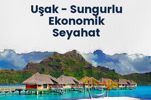 Uşak → Sungurlu Ekonomik Seyahat