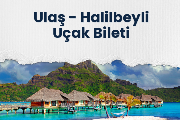 Ulaş → Halilbeyli Uçak Bileti