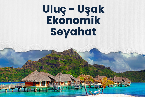 Uluç → Uşak Ekonomik Seyahat