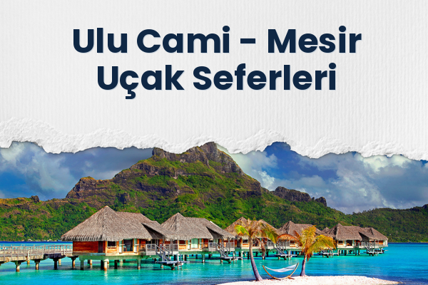 Ulu Cami → Mesir Uçak Seferleri