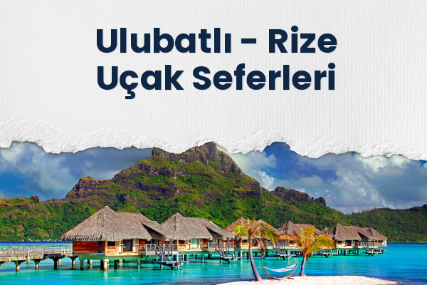 Ulubatlı → Rize Uçak Seferleri