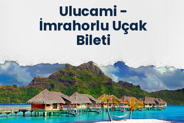 Ulucami → İmrahorlu Uçak Bileti