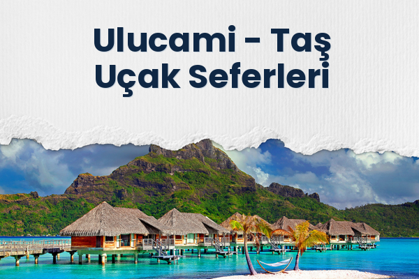 Ulucami → Taş Uçak Seferleri