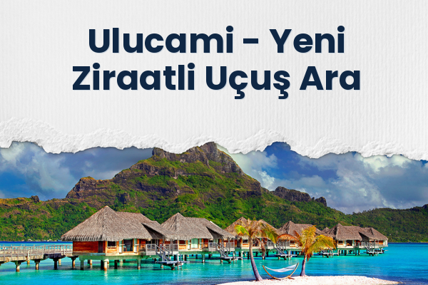 Ulucami → Yeni Ziraatli Uçuş Ara