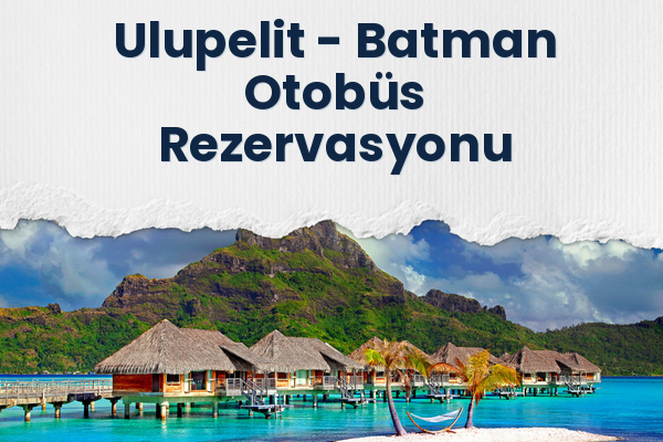 Ulupelit → Batman Otobüs Rezervasyonu