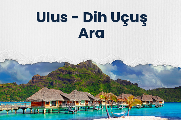 Ulus → Dih Uçuş Ara