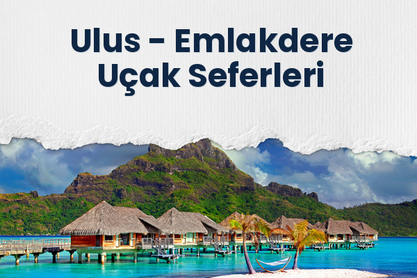 Ulus → Emlakdere Uçak Seferleri