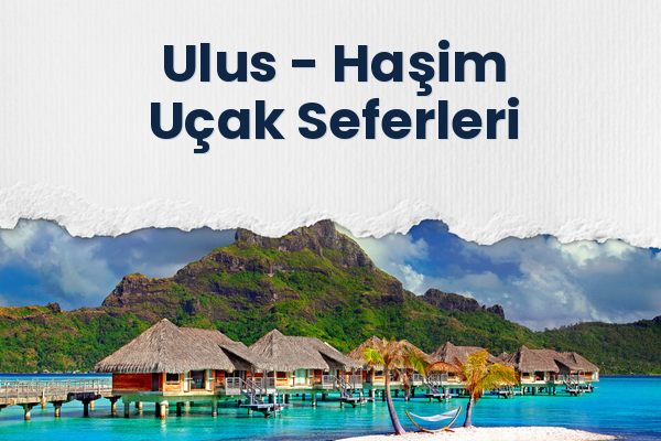 Ulus → Haşim Uçak Seferleri