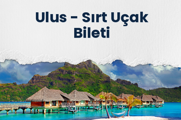 Ulus → Sırt Uçak Bileti