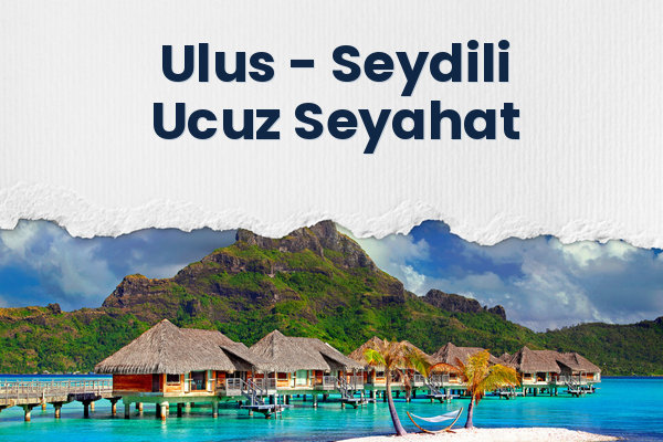Ulus → Seydili Ucuz Seyahat