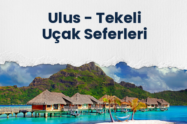 Ulus → Tekeli Uçak Seferleri