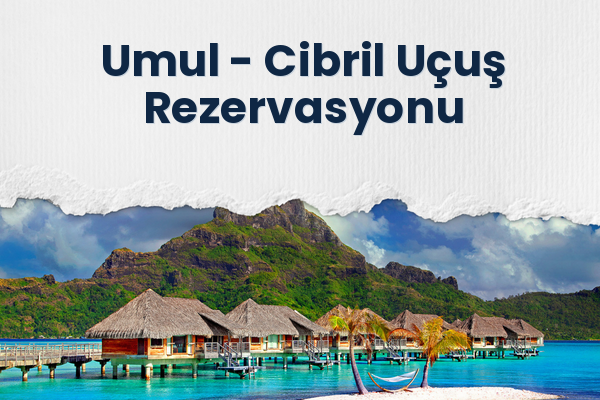 Umul → Cibril Uçuş Rezervasyonu