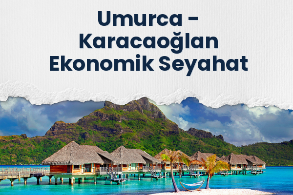 Umurca → Karacaoğlan Ekonomik Seyahat