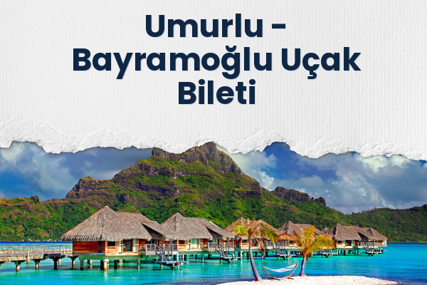 Umurlu → Bayramoğlu Uçak Bileti