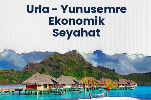 Urla → Yunusemre Ekonomik Seyahat