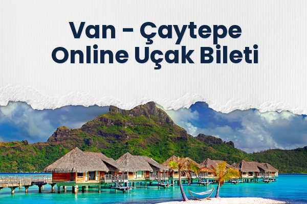 Van → Çaytepe Online Uçak Bileti