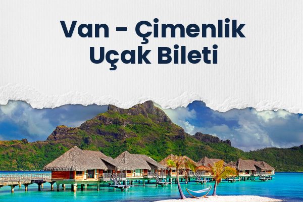 Van → Çimenlik Uçak Bileti