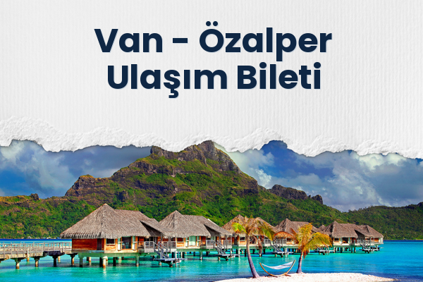 Van → Özalper Ulaşım Bileti