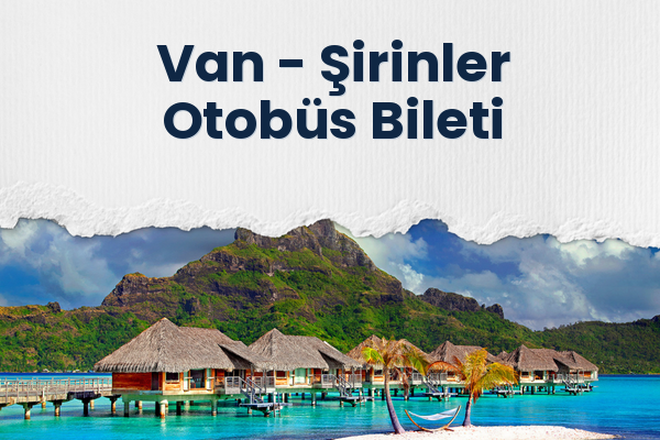 Van → Şirinler Otobüs Bileti