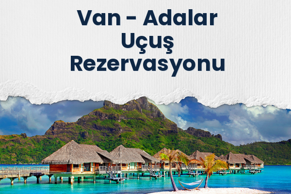 Van → Adalar Uçuş Rezervasyonu