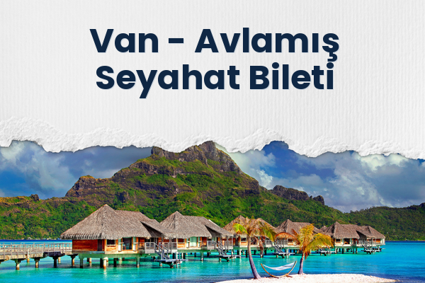 Van → Avlamış Seyahat Bileti