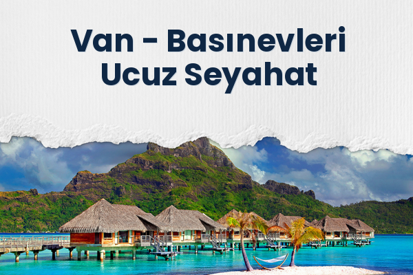 Van → Basınevleri Ucuz Seyahat