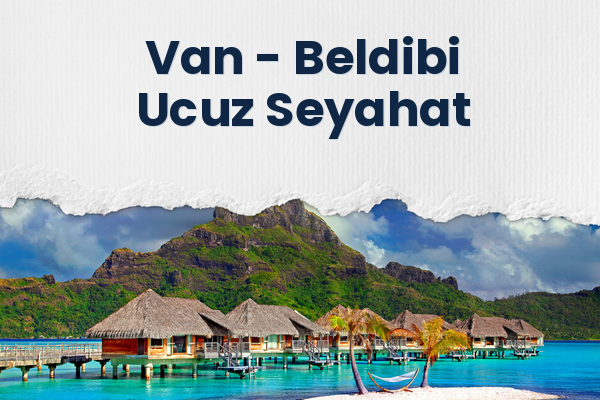 Van → Beldibi Ucuz Seyahat