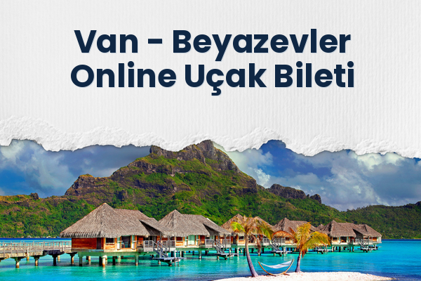 Van → Beyazevler Online Uçak Bileti