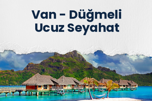 Van → Düğmeli Ucuz Seyahat