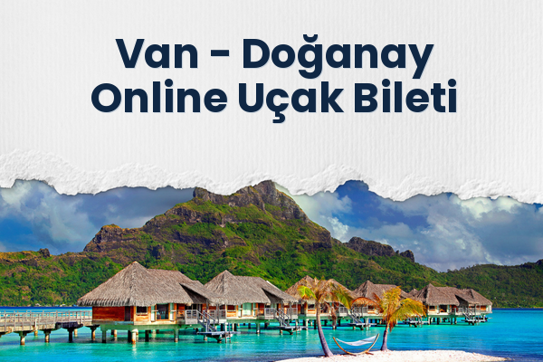 Van → Doğanay Online Uçak Bileti