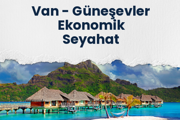 Van → Güneşevler Ekonomik Seyahat
