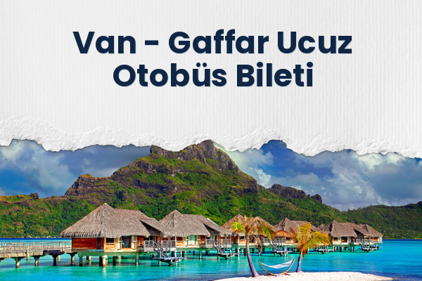 Van → Gaffar Ucuz Otobüs Bileti