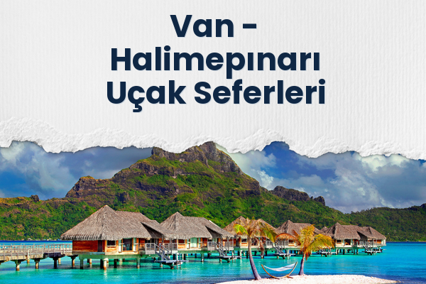 Van → Halimepınarı Uçak Seferleri