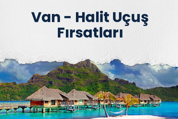 Van → Halit Uçuş Fırsatları
