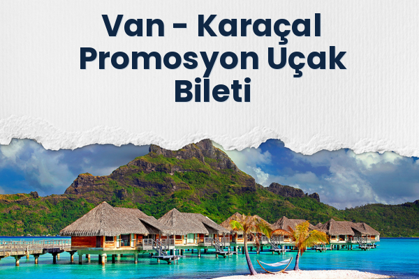 Van → Karaçal Promosyon Uçak Bileti