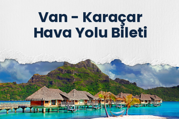 Van → Karaçar Hava Yolu Bileti