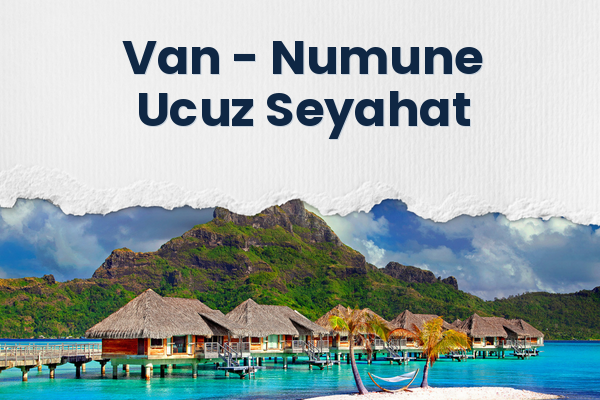 Van → Numune Ucuz Seyahat