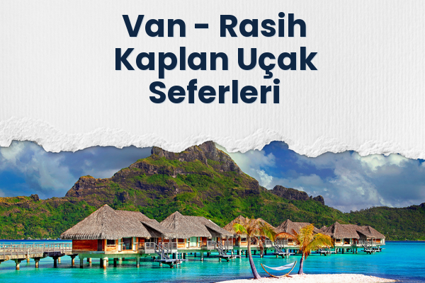 Van → Rasih Kaplan Uçak Seferleri