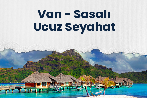 Van → Sasalı Ucuz Seyahat