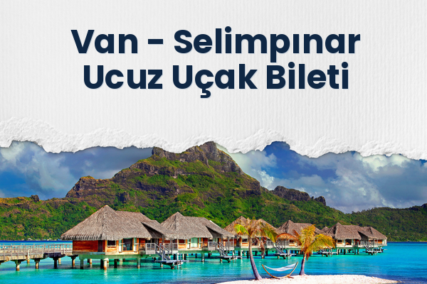 Van → Selimpınar Ucuz Uçak Bileti