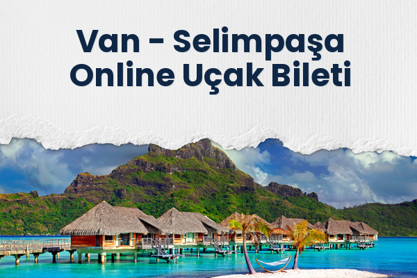 Van → Selimpaşa Online Uçak Bileti