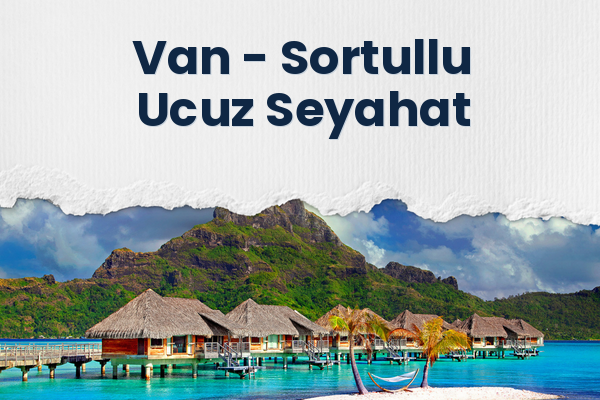 Van → Sortullu Ucuz Seyahat