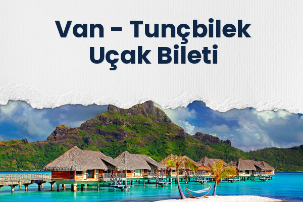 Van → Tunçbilek Uçak Bileti