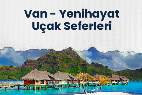 Van → Yenihayat Uçak Seferleri