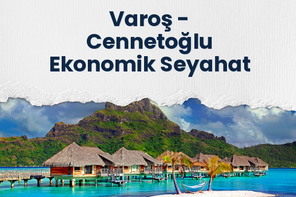 Varoş → Cennetoğlu Ekonomik Seyahat
