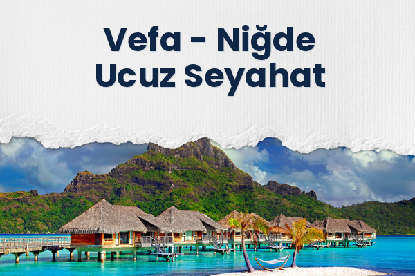Vefa → Niğde Ucuz Seyahat