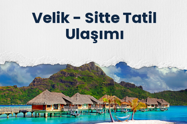 Velik → Sitte Tatil Ulaşımı