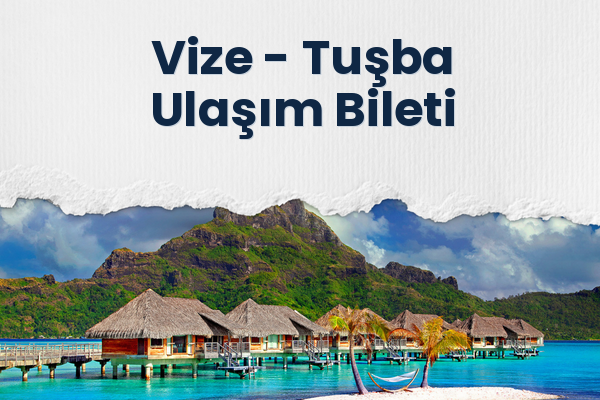 Vize → Tuşba Ulaşım Bileti